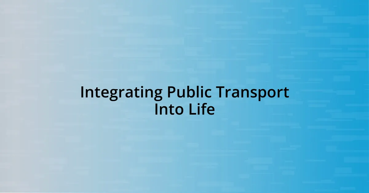 Integrating Public Transport Into Life