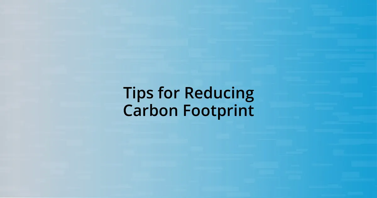 Tips for Reducing Carbon Footprint