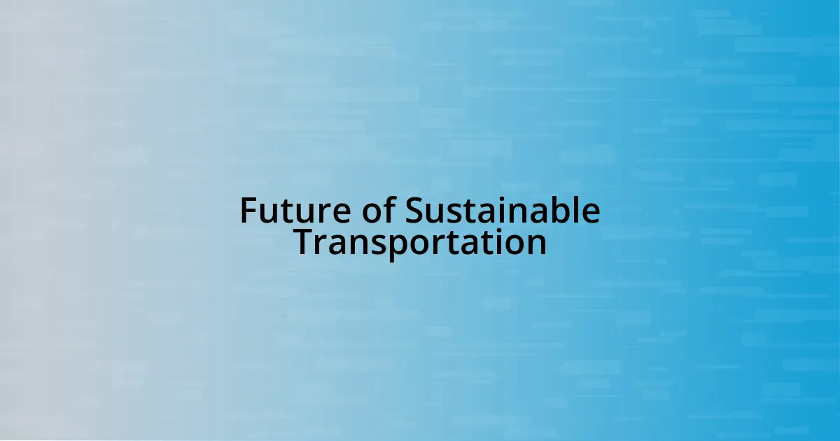 Future of Sustainable Transportation