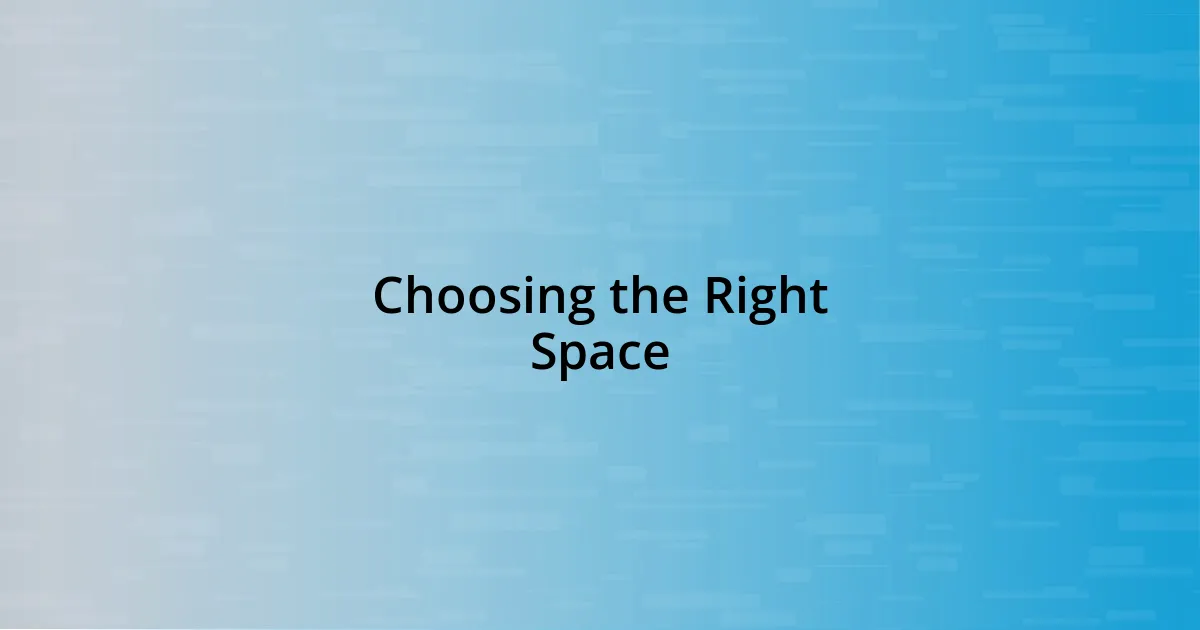 Choosing the Right Space