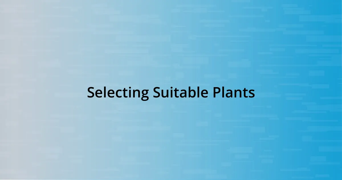 Selecting Suitable Plants