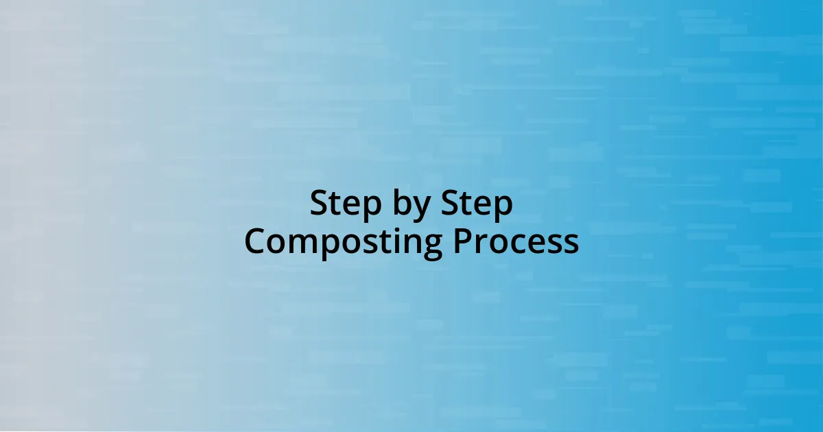 Step by Step Composting Process