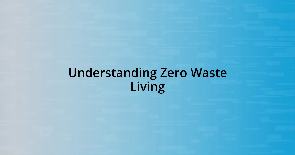 Understanding Zero Waste Living