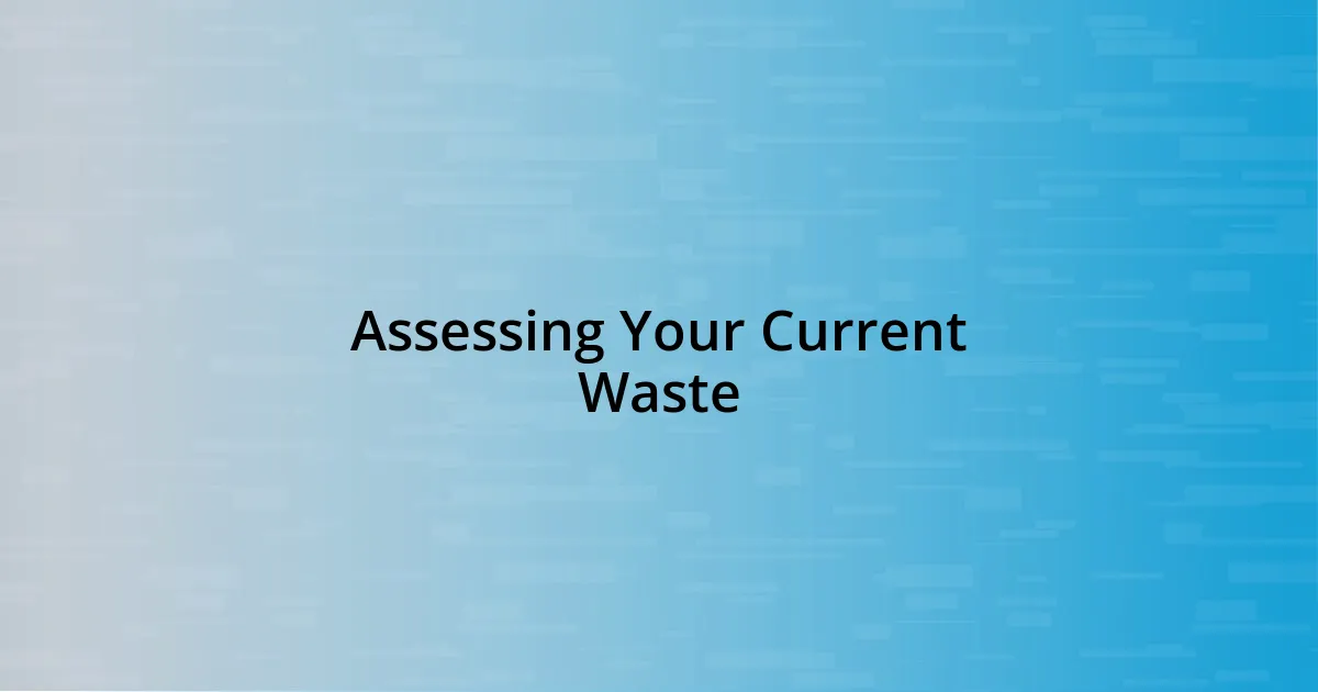 Assessing Your Current Waste