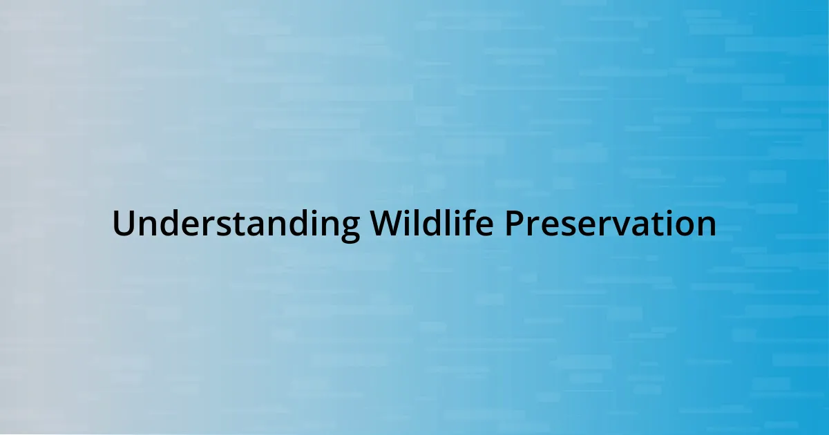 Understanding Wildlife Preservation