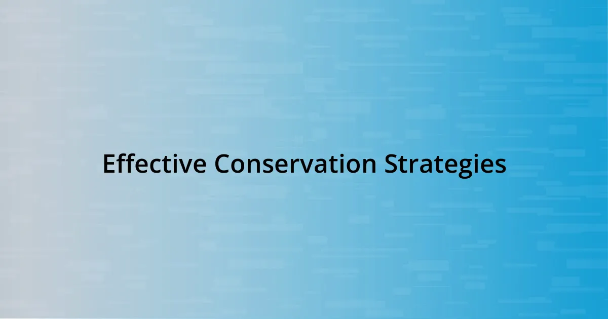 Effective Conservation Strategies