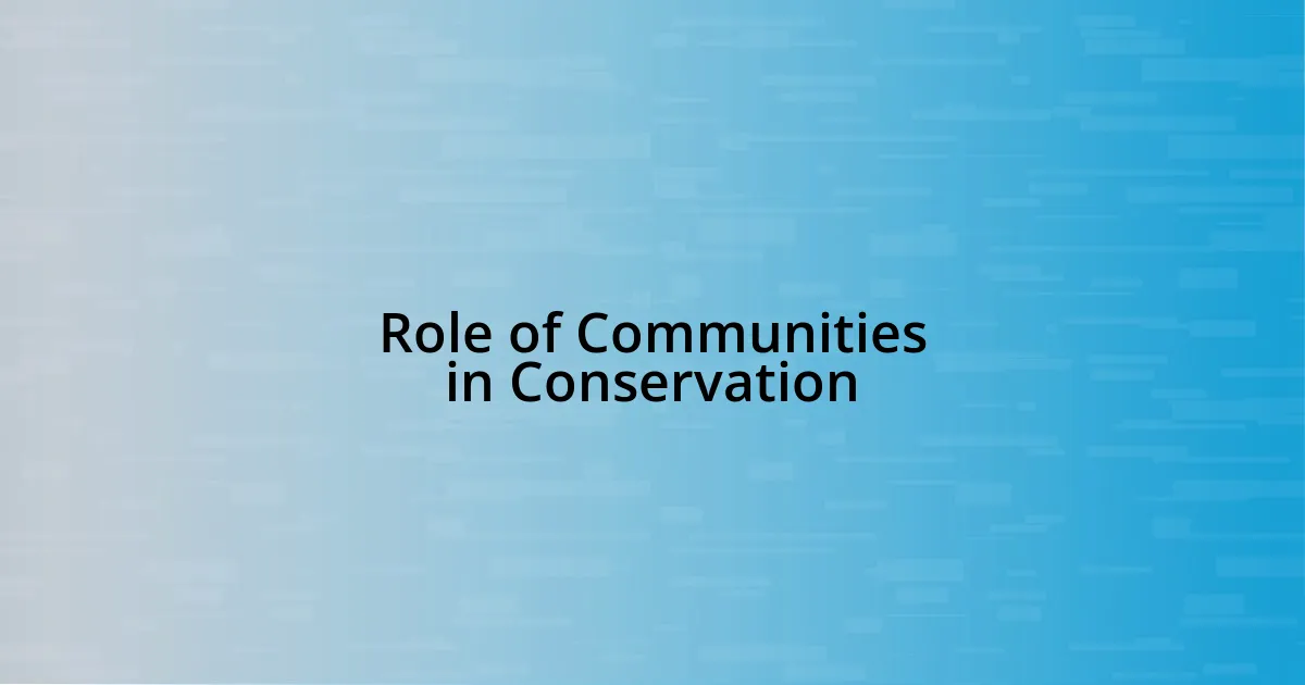 Role of Communities in Conservation