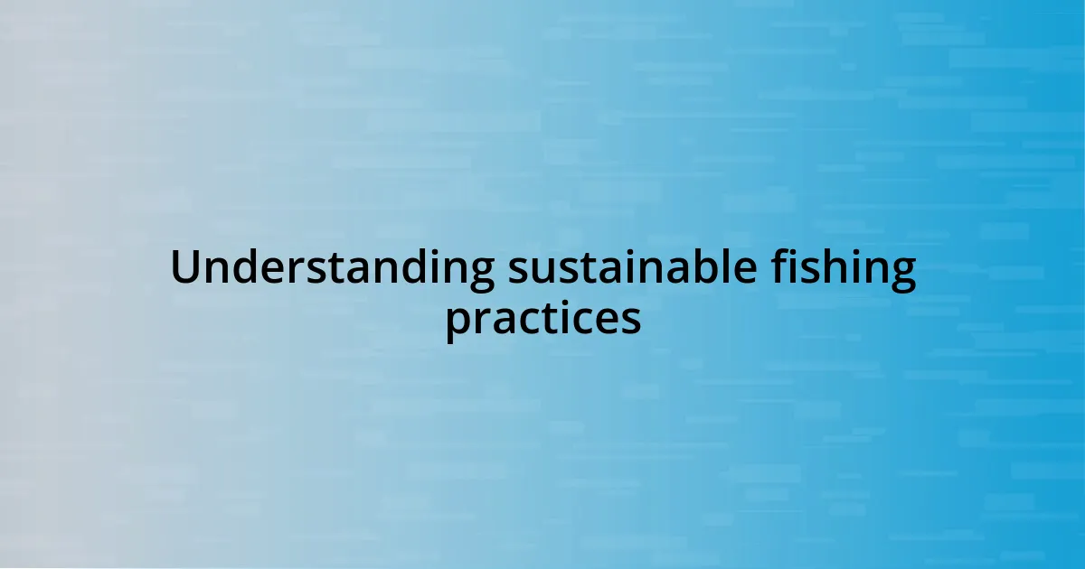 Understanding sustainable fishing practices