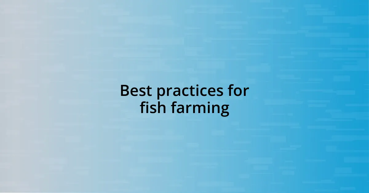 Best practices for fish farming