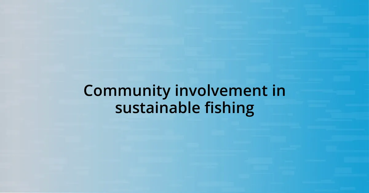 Community involvement in sustainable fishing