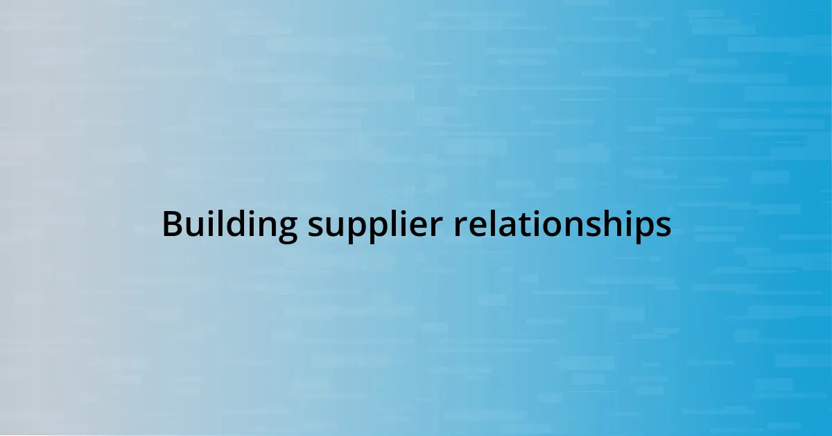 Building supplier relationships