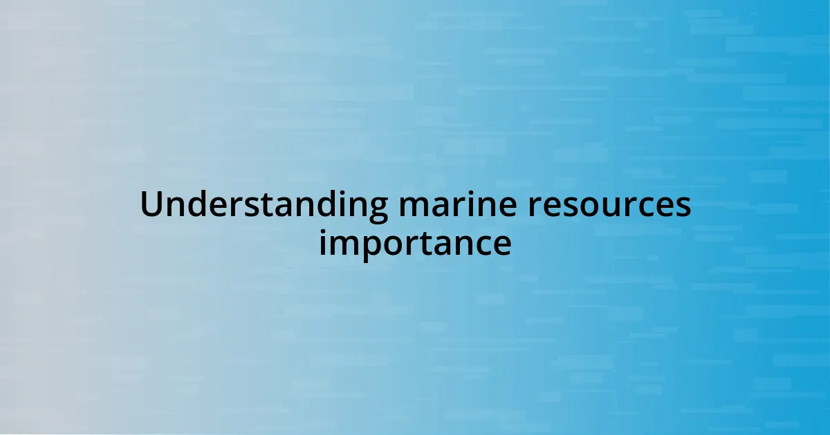 Understanding marine resources importance