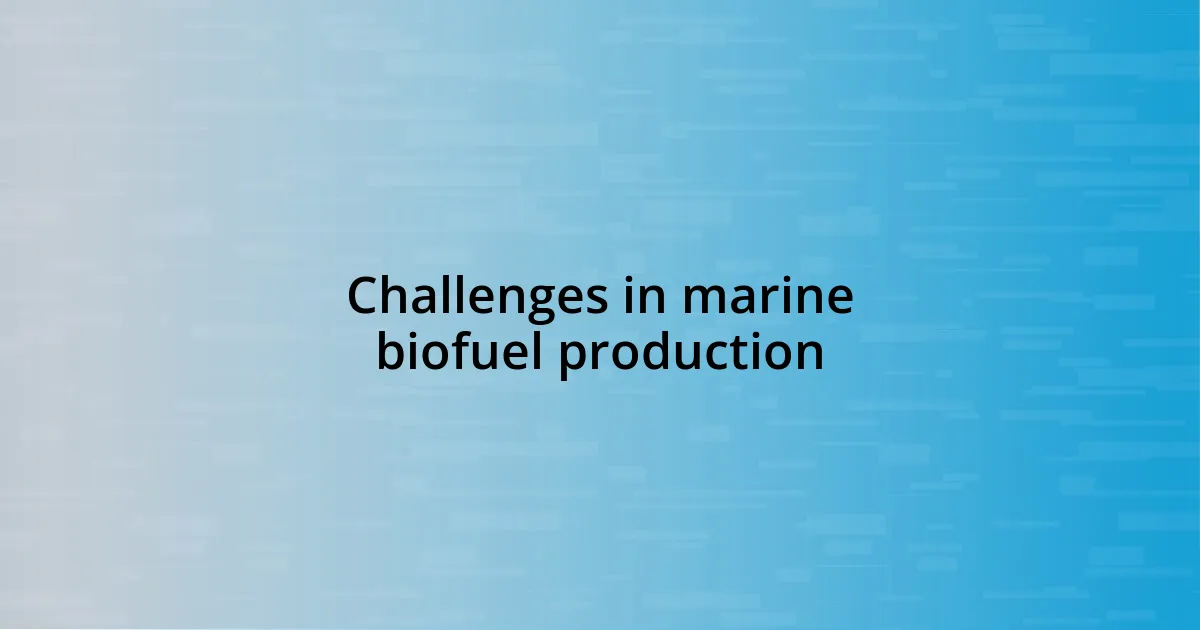 Challenges in marine biofuel production