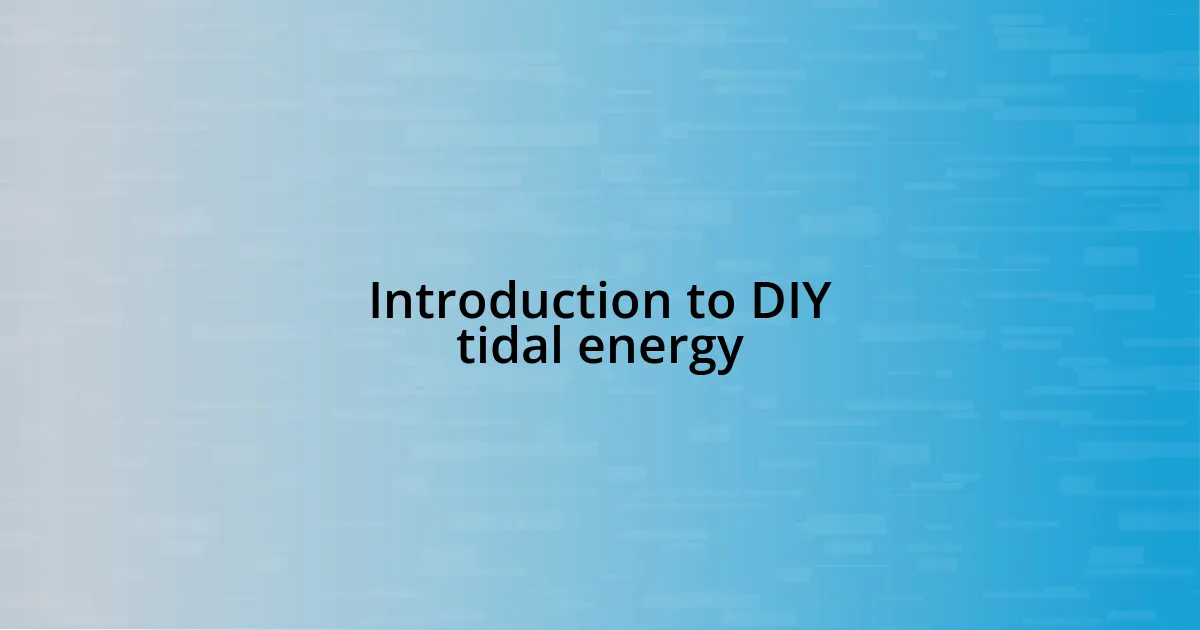 Introduction to DIY tidal energy