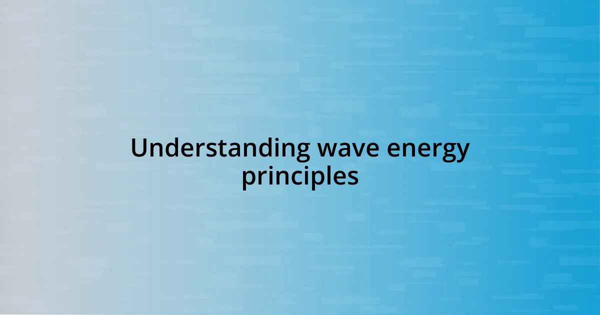 Understanding wave energy principles