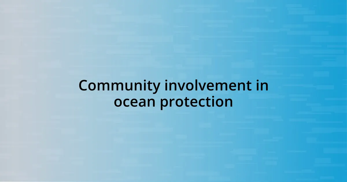 Community involvement in ocean protection