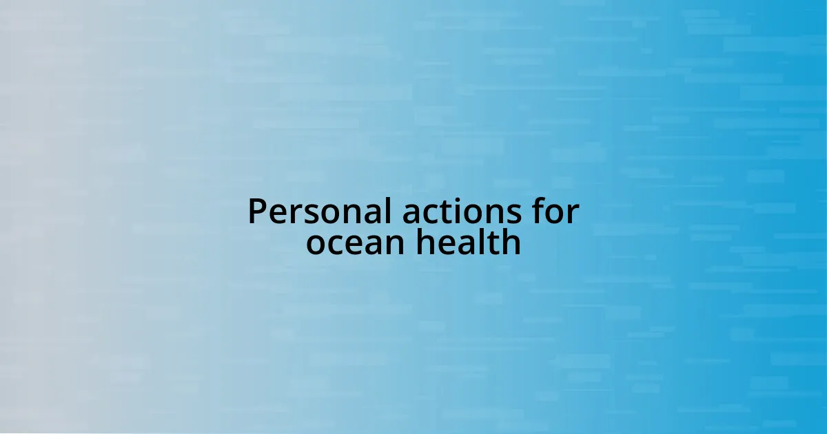 Personal actions for ocean health