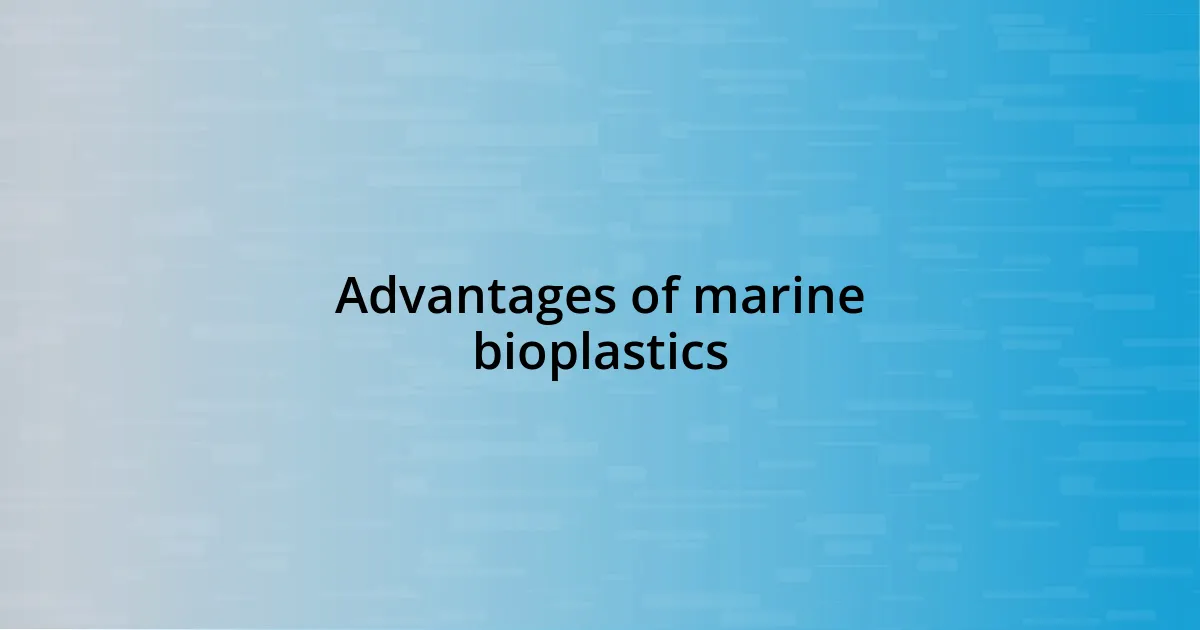 Advantages of marine bioplastics