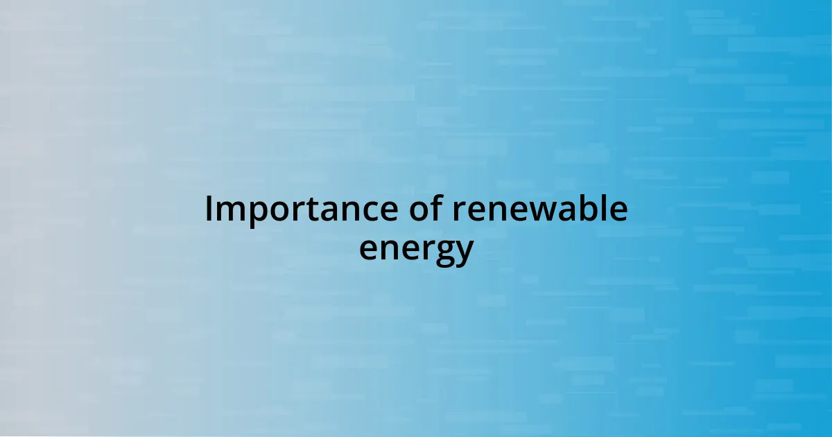 Importance of renewable energy