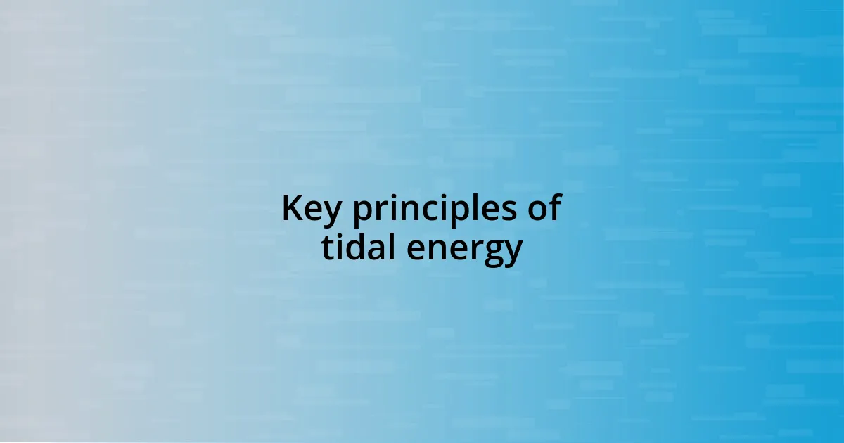 Key principles of tidal energy