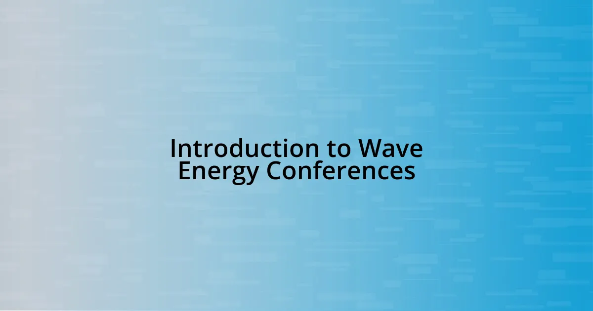 Introduction to Wave Energy Conferences