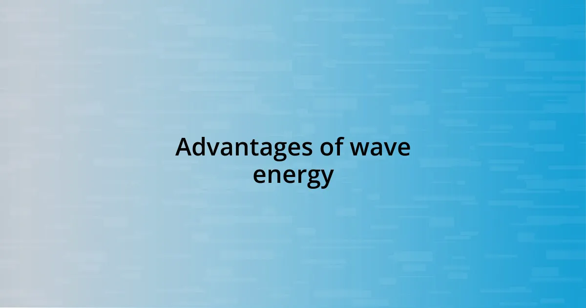 Advantages of wave energy