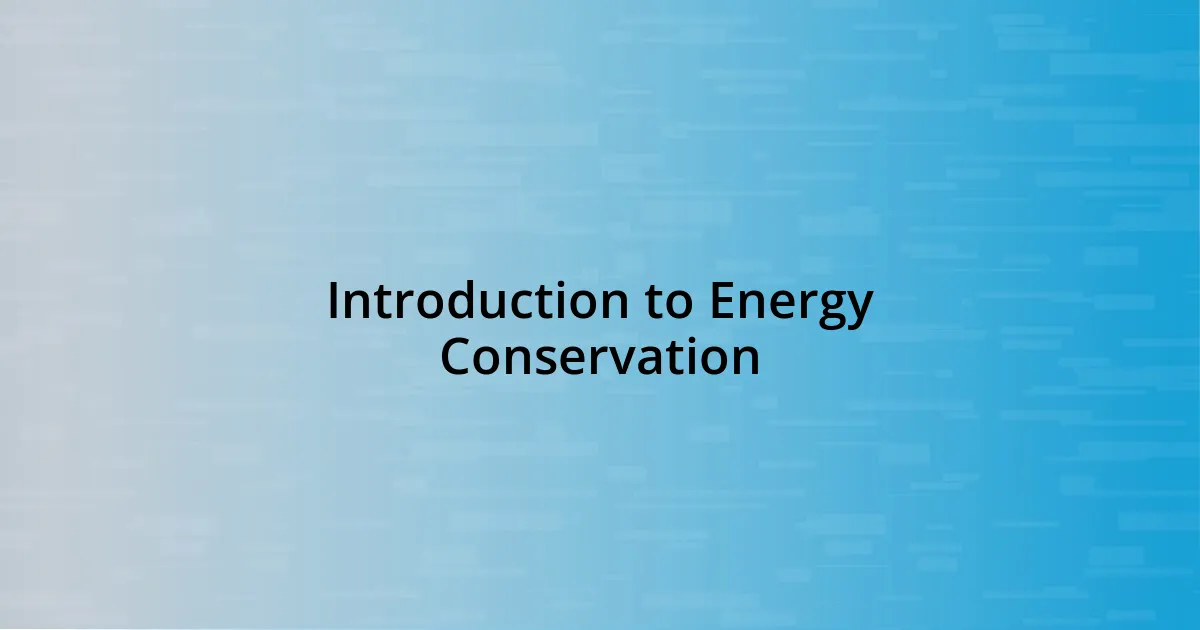 Introduction to Energy Conservation