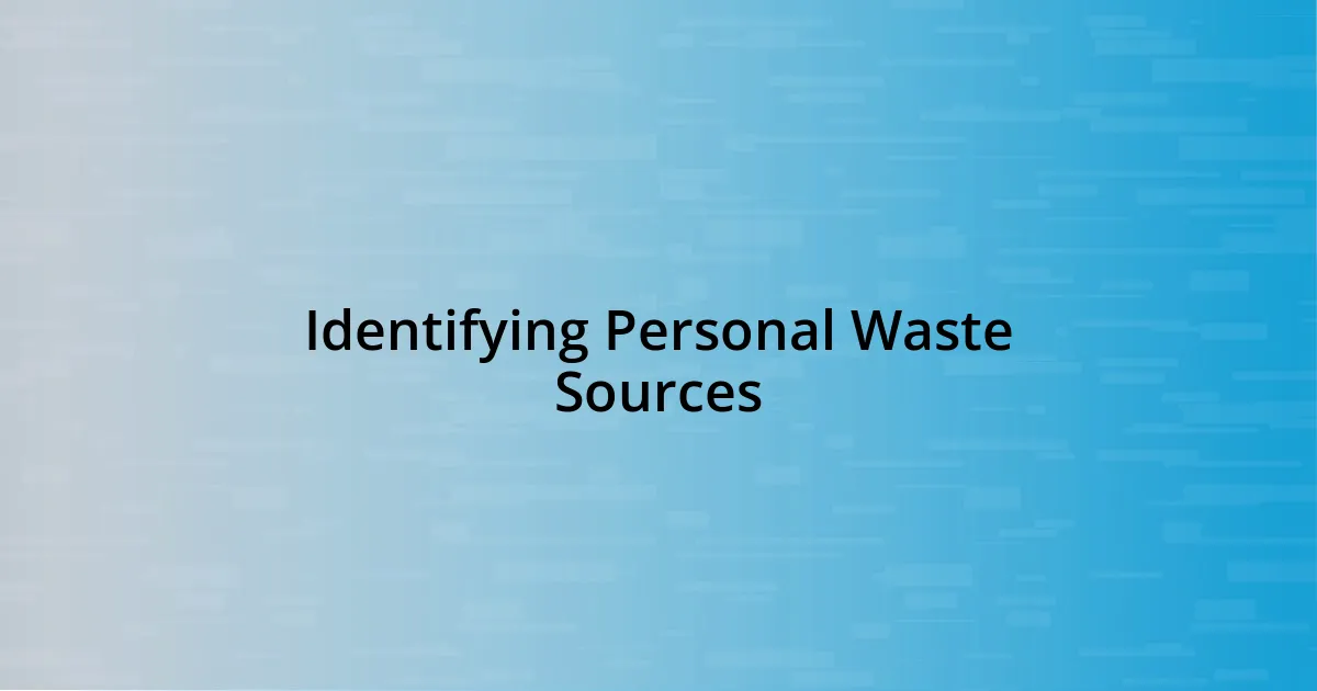 Identifying Personal Waste Sources