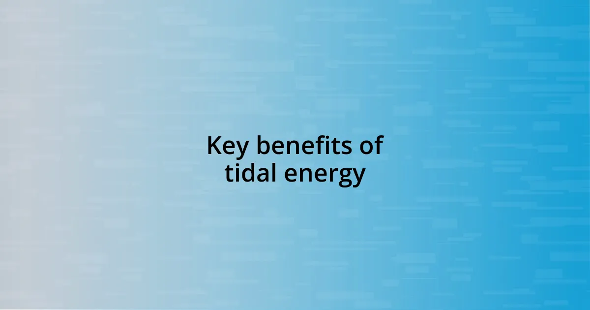 Key benefits of tidal energy